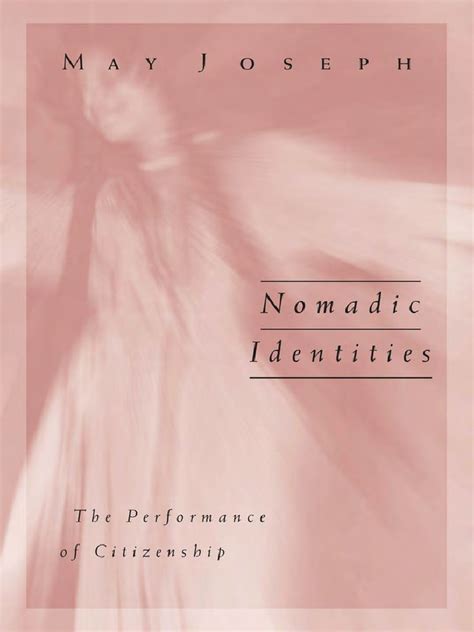 nomadic identities the performance of citizenship Reader